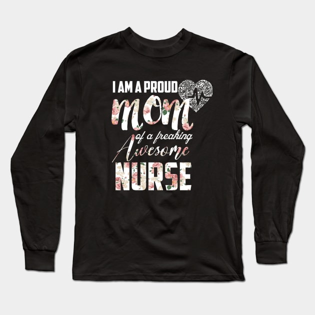 proud mom of a freaking awesome nurse-nurse mom gift Long Sleeve T-Shirt by DODG99